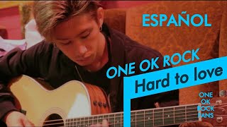 ONE OK ROCK - Hard to love (Sub español)