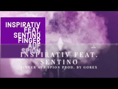 INSPIRATIV feat. SENTINO- FINGER AUF SPION (prod. by GOREX)