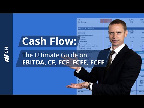 Cash Flow: The Ultimate Guide on EBITDA, CF, FCF, FCFE, FCFF