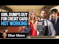 Girl DUMPS BILLIONAIRE For CREDIT CARD DECLINING Dhar Mann Studios