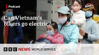 Can electric bikes save Vietnam's most polluted cities? - Asia Specific podcast, BBC World Service