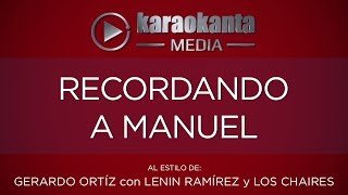 Karaokanta - Gerardo O. con Lenin R. y Los Chairez - Recordando a Manuel
