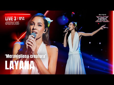 LAYANA | ‘Meravigliosa creatura’ – Gianna Nannini | Live 3 | X Factor 2025