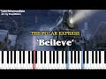 [Late - Intermediate] Believe - The Polar Express | Piano Tutorial for Christmas