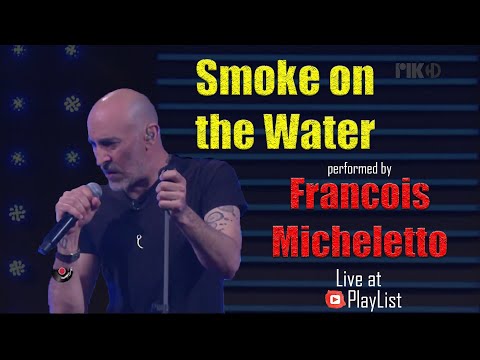 Smoke on the Water - Francois Micheletto { PlayList }