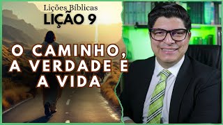 EBD | 2º TRI. | 2025 | LIÇÃO 9 | O CAMINHO, A VERDADE E A VIDA I PR. EPAMINONDAS FONSECA