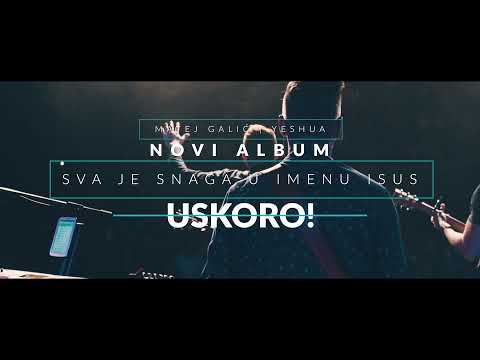 NAJAVA ALBUMA - SVA JE SNAGA U IMENU ISUS - Matej Galić | Yeshua