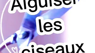 Aiguiser les ciseaux