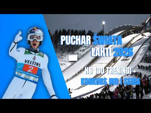 PŚ w skokach narciarskich 2025/2026 - Lahti 🇫🇮 HS 130 treningi + konkurs ind. I seria