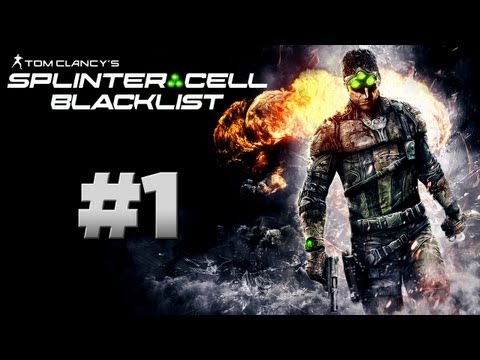 Splinter Cell: Blacklist - Walkthrough Part 1 [Mission 1: BLACKLIST ZERO] BEGINNING - W/Commentary