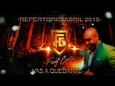 Fredy costa.Vas a Quedarte version cover,repertorio abril 2019