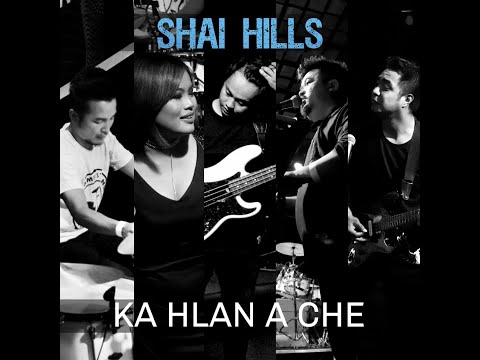 SHAI HILLS | KA HLAN A CHE | COVER |  OFFICIAL LYRICS VIDEO