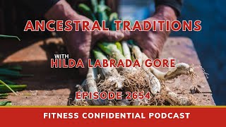 Ancestral Traditions with Hilda Labrada Gore - Episode 2654