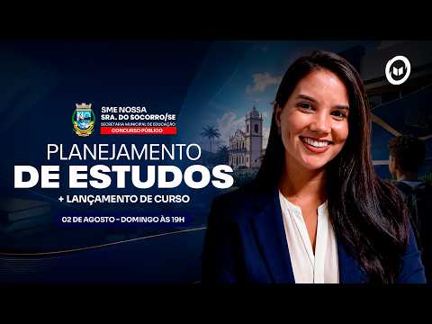 CONCURSO SME NOSSA SENHORA DO SOCORRO/SE - PLANEJAMENTO DE ESTUDOS + LANÇAMENTO DO CURSO