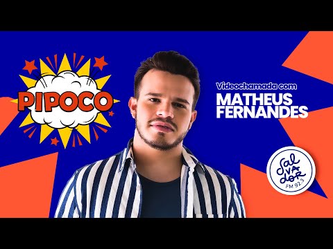 Programa Pipoco com Matheus Fernandes (18/05/2021) - Salvador FM
