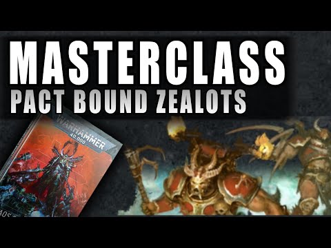 How To Play Pactbound Zealots - Chaos Space Marine - Detachment Masterclass