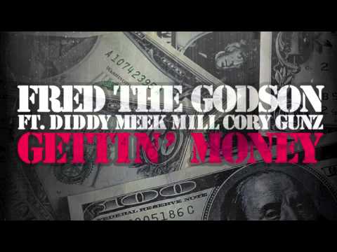 Fred The Godson ft Diddy, Meek Mill , Cory Gunz - Gettin Money Part 2