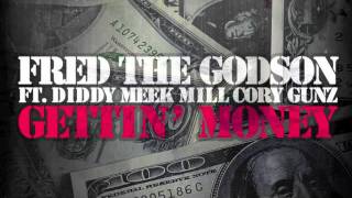 Fred The Godson ft Diddy, Meek Mill , Cory Gunz - Gettin Money Part 2