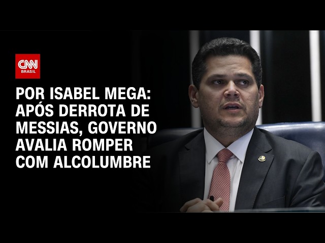 Após derrota de Messias, governo avalia romper com Alcolumbre | LIVE CNN