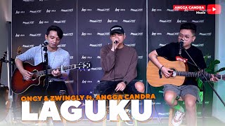 Laguku - Oncy &amp; Zwingly Ft. Angga Candra (KOLABORASI)
