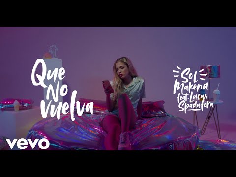 Sol Makena - Que No Vuelva ft. Lucas Spadafora