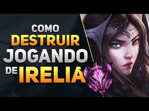 Guia COMPLETO de Como Jogar de IRELIA - League of Legends
