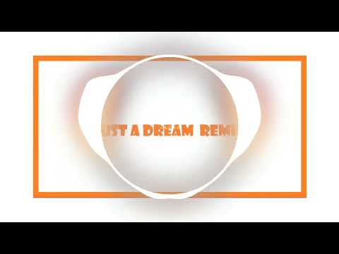 JUST A DREAM REMIX 2022