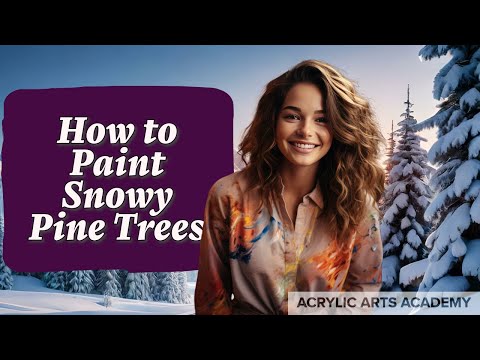 Easy Acrylic Painting Techniques: How to Paint Snowy Pine Trees