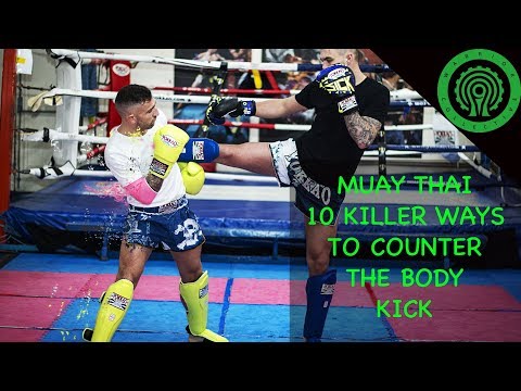 Muay Thai 10 Killer Ways to Counter the Body Kick