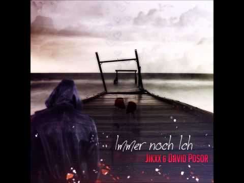 JIKXX & DAVID POSOR - IMMER NOCH ICH [BEAT BY AMAZE] HD 2012