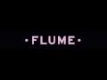 Flume & Chet Faker - What About Us 