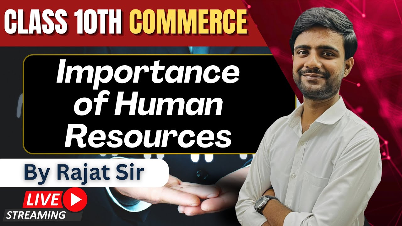 Chp 9 : IMPORTANCE OF HUMAN RESOURCES ( Part 1 ) Class 10 ICSE for Board 2025