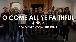 O Come All Ye Faithful (Acapella) - Doxology Vocal Ensemble