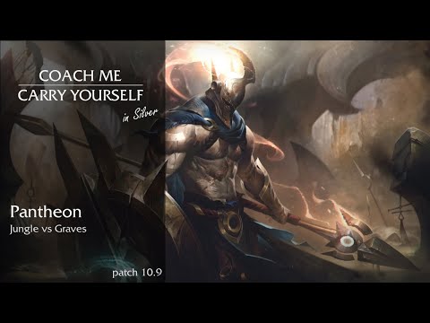 Pantheon Jungle vs Graves - Silver [10.9]