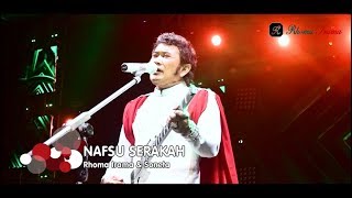 Download lagu RHOMA IRAMA & SONETA GROUP - NAFSU SERAKAH (LIVE) mp3