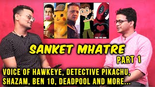 Exclusive Chit Chat With Sanket Mhatre | Voice Of Hawkeye (Avengers Endgame) Deadpool Ben 10 Shazam video