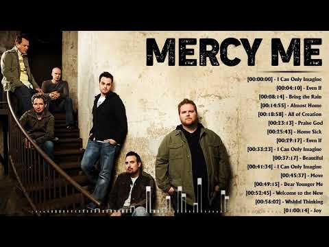 MERCY ME 🙏 Inspirational Of Worship Music Top Hits Of Mercy Me 🙏top 100 Worship Music Hits 2022