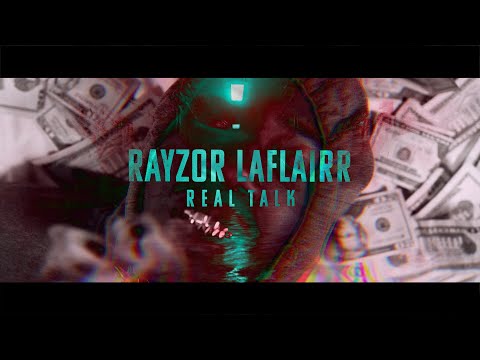 Rayzor Laflairr - Real Talk