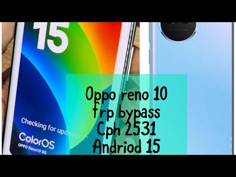 OPPO Reno 10 5G (CPH2531) FRP Bypass | Android 15 | OPPO Reno 10 Pro 5G Google Account Bypass - 2025