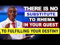 There Is No Substitute To Rhema In Your Quest To Fulfilling Your Destiny By Bishop David Oyedepo