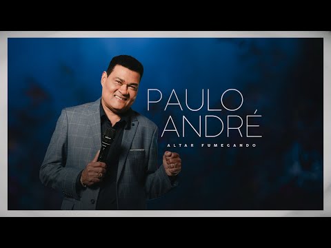Altar Fumegando I Paulo André - Clipe Oficial