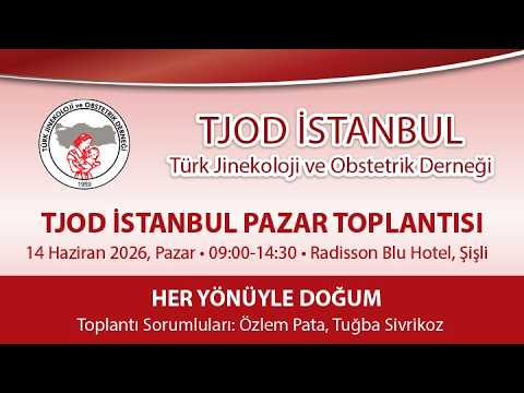 TJOD İstanbul 14 Haziran 2026 | Her Yönüyle Doğum