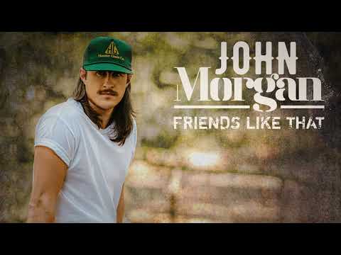 John Morgan - Friends Like That (Official Audio)