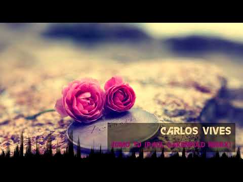Carlos Vives - Como Tu (Paul Oakenfold Remix) [Classic Trance]
