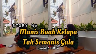 Download lagu STORY WA MANIS BUAH KELAPA TAK SEMANIS GULA(JAWARA CINTA-BIAN GINDAS) mp3