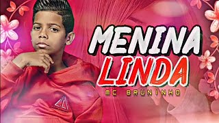 Download  Menina Linda  - MC Bruninho