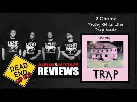 2 Chainz - Pretty Girls Like Trap Music Album Review | DEHH