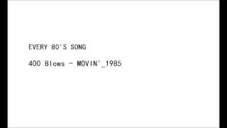 400 Blows   MOVIN' 1985