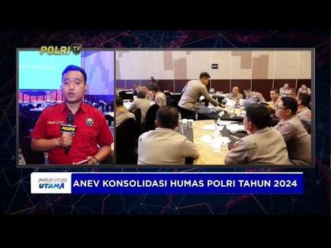 LIVE - ANEV KONSOLIDASI HUMAS POLRI TAHUN 2024