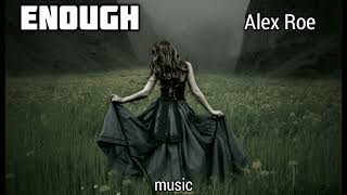 Enough [based on the beloved novel] -  Alex Roe/lyrics